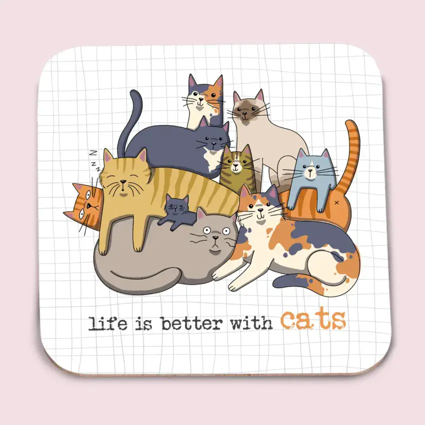 LIFE IS BETTER WITH CATS COASTER