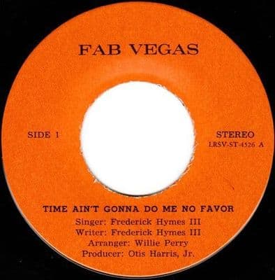 Frederick Hymes III - Time Ain't Gonna Do Me No Favor -  Fab Vegas records 7