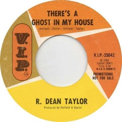 R. Dean Taylor  There's A Ghost In My House -V.I.P. records Promo 7