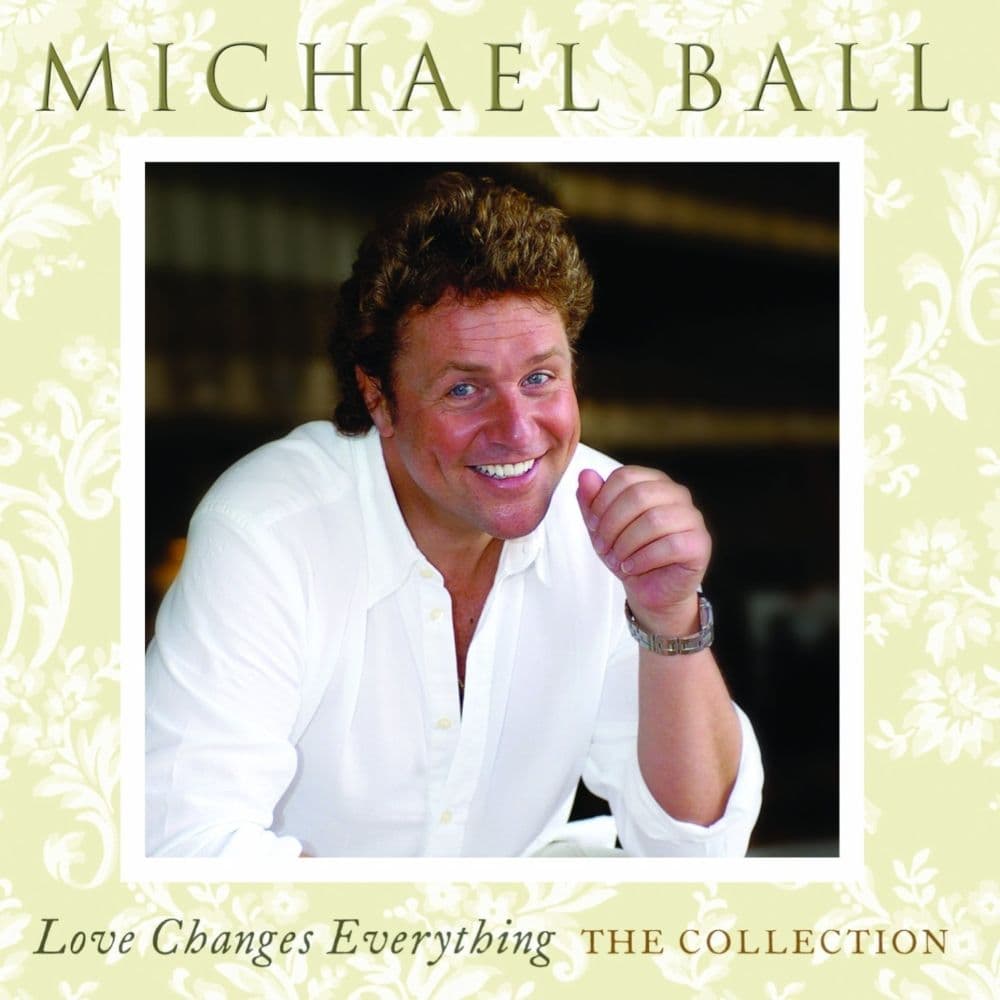 Michael Ball Love Changes Everything The