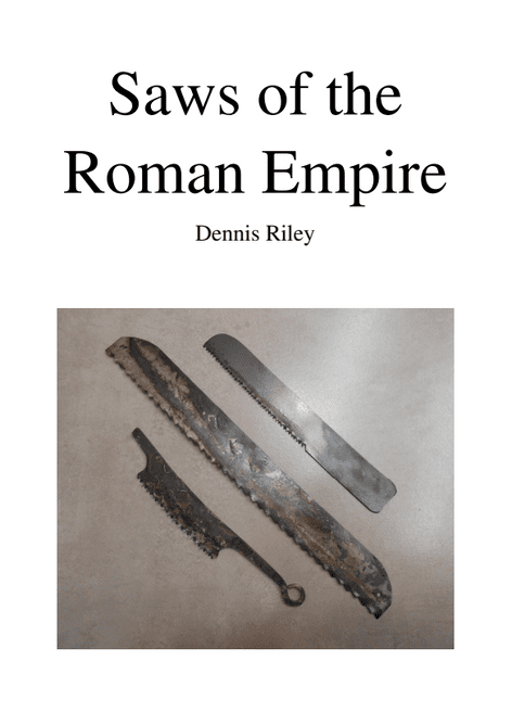 Saws of the Roman Empire 44 page book A5 on period saws 4thc BC to 4thc AD