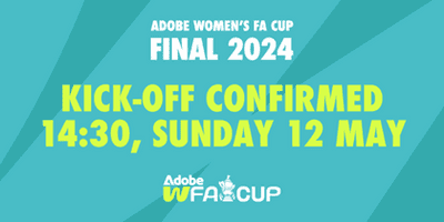 Womens FA Cup Final - Spurs v Man Utd - Sun 12th May 2024 - KO 14:30