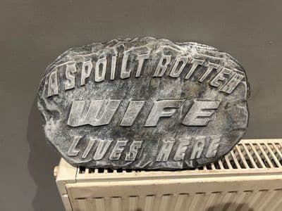 A spoilt rotten Wife lives here (collected price)