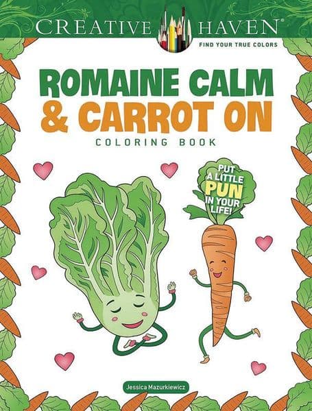 Creative Haven Romaine Calm & Carrot On Coloring Book: Put a lttle pun in your life!