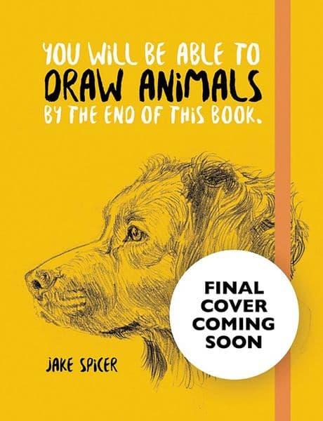You Will Be Able to Draw Animals by the End of this Book
