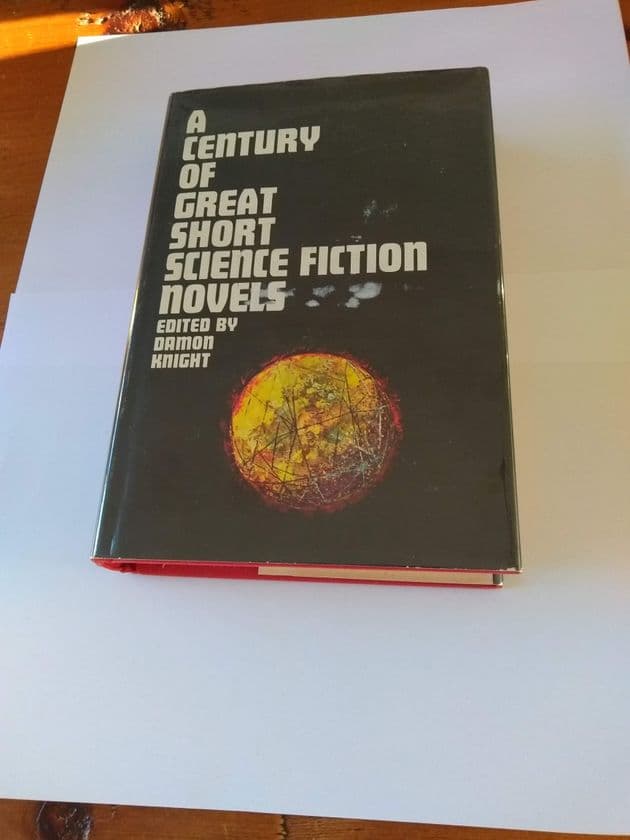 A CENTURY OF GREAT SHORT SCIENCE FICTION NOVELS EDITED BY DAMON KNIGHT(HARDBACK)