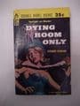 ACE DOUBLES THE BODY IN THE BED/DYING ROOM ONLY  (D-463) (Paperback)