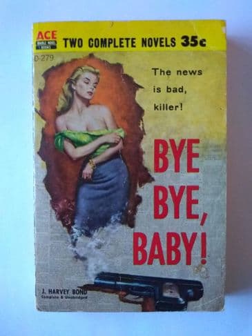 ACE DOUBLES. BYE, BYE, BABY/MURDER MUTUEL. . (D-279) (PAPERBACK)