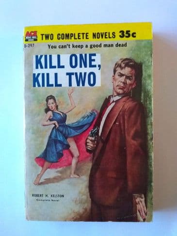 ACE DOUBLES.  KILL ONE,KILL TWO /THE CUT OF THE WHIP . (D-297) (PAPERBACK)