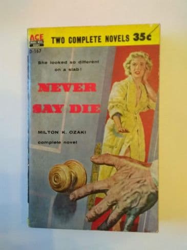 ACE DOUBLES. NEVER SAY DIE/DESTROYING ANGEL . (D-167) (PAPERBACK)