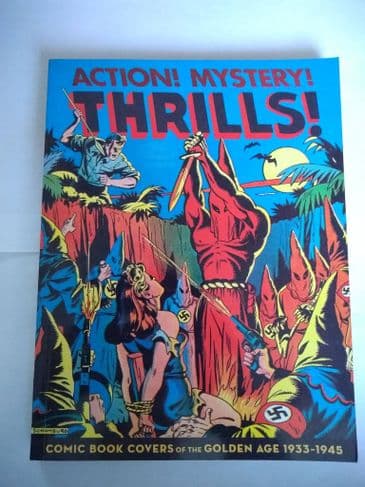 ACTION MYSTERY THRILLS! COMIC BOOK COVERS OF THE GOLDEN AGE 1933-45 (Paperback)