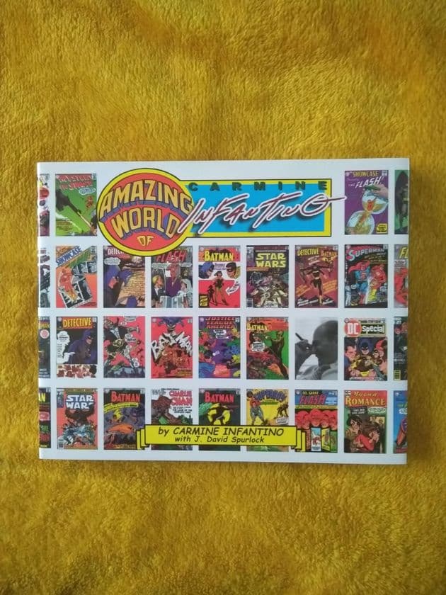 AMAZING WORLD OF CARMINE INFANTINO BY CARMINE INFANTINO. (SIGNED LTD ED HARDBACK)