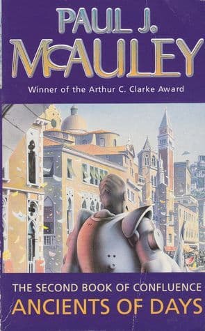 Ancients Of Days: Confluence Book 2 [Paperback] by Paul McAuley