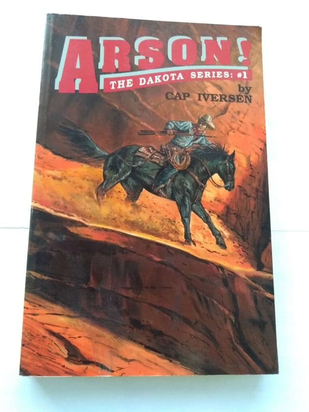 ARSON ! THE DAKOTA SERIES #1  BY CAP IVERSEN (PAPERBACK)