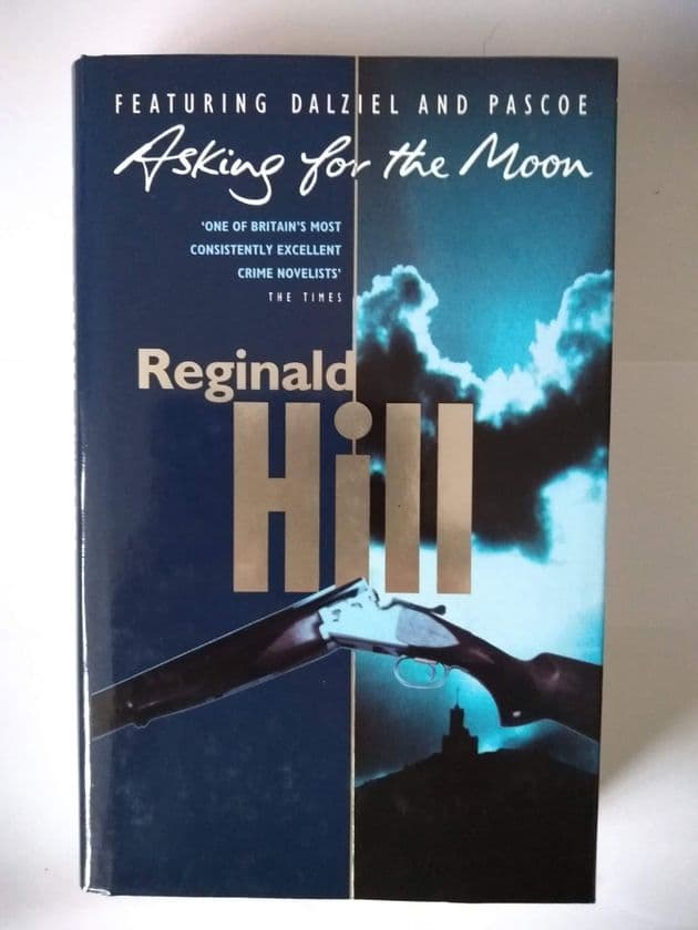 ASKING FOR THE MOON BY REGINALD HILL (HARDBACK)