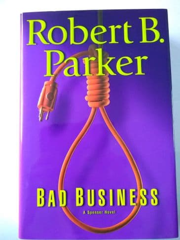 BAD BUSINESS BY ROBERT B. PARKER. (HARDBACK)