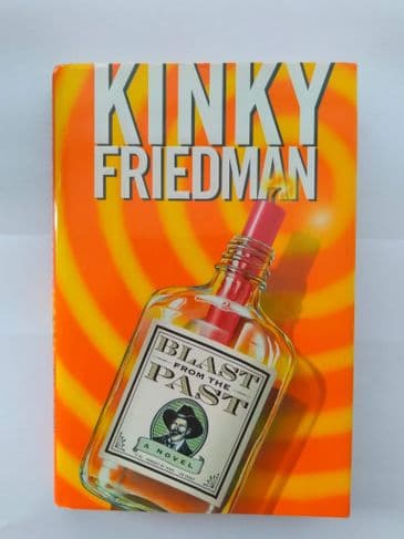 BLAST FROM THE PAST by Kinky Friedman (Hardcover)