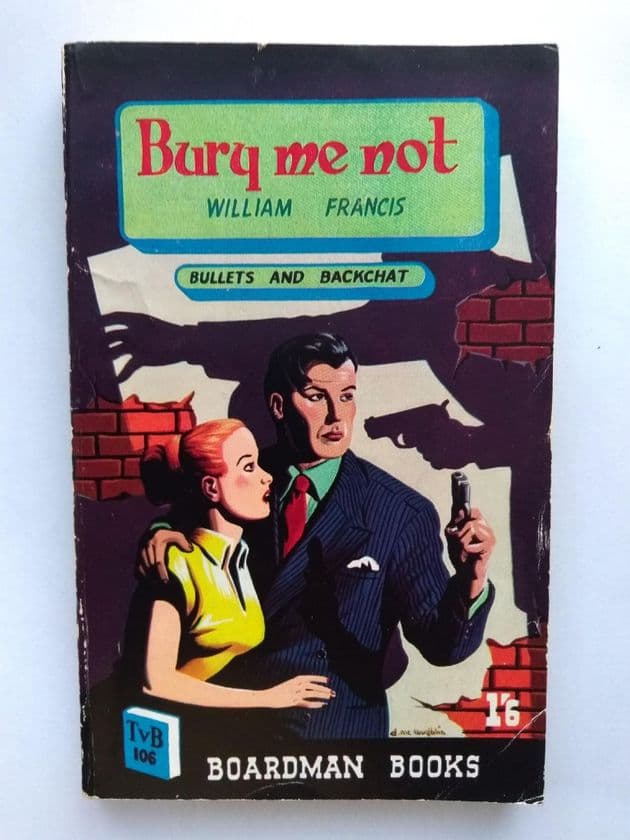 Boardman Books: BURY ME NOT by William Francis (No.106) (Paperback)