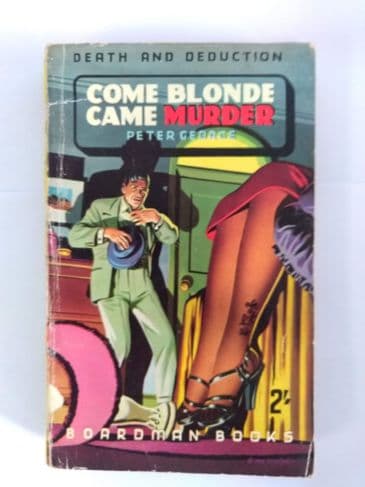 Boardman Books Come Blonde Came Murder (Paperback) by Peter George
