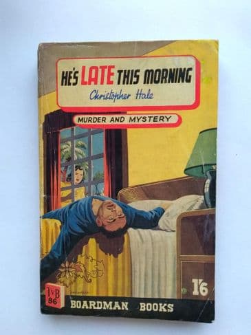 Boardman Books: HE'S LATE THIS MORNING by Christopher HALE (No.86) (Paperback)