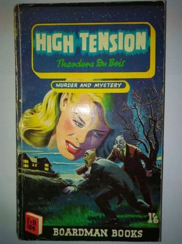 Boardman Books High tension (Paperback) by Theodora Du Bois.