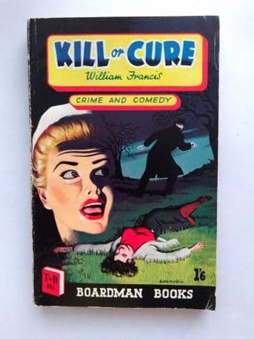Boardman Books: KILL OR CURE by WilliamFRANCIS (No.111) (Paperback)