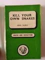 Boardman Books: KILL YOUR OWN SNAKES by ADELE SEIFERT (No.40) (Paperback)