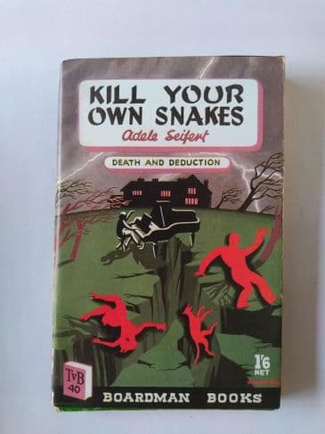 Boardman Books: KILL YOUR OWN SNAKES by ADELE SEIFERT (No.40) (Paperback)