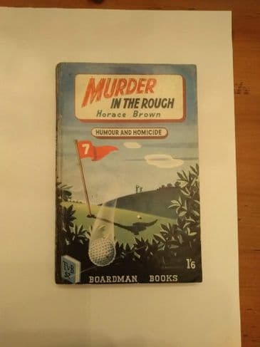Boardman Books: MURDER IN THE ROUGH by Horace Brown (No.52)(Paperback)