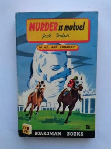 Boardman Books: MURDER IS MUTUEL by Jack Dolph (No.78) (Paperback)