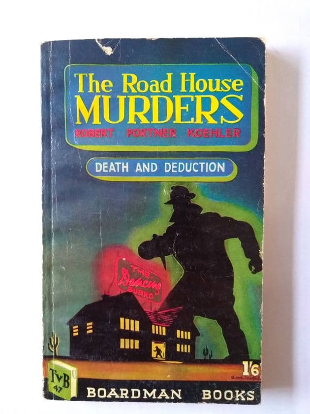 Boardman Books: THE ROADHOUSE MURDERS by Robert Portner Koehler (No.47) (Paperback)