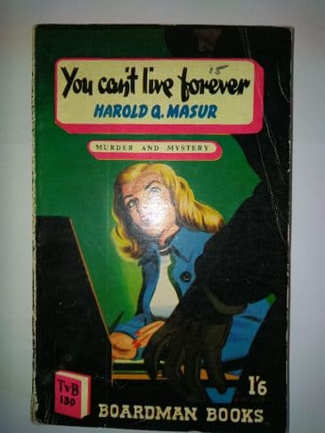 Boardman Books You can't live forever (Paperback) by Harold Q Masur.