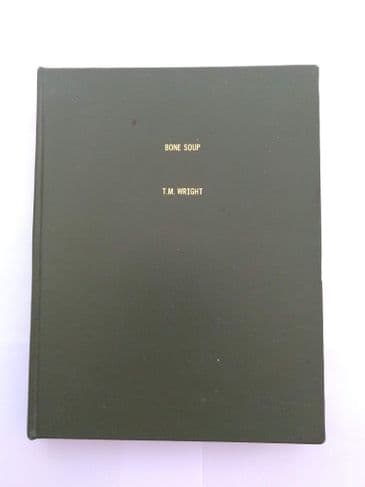 BONE SOUP by T M Wright (Signed Hardcover)