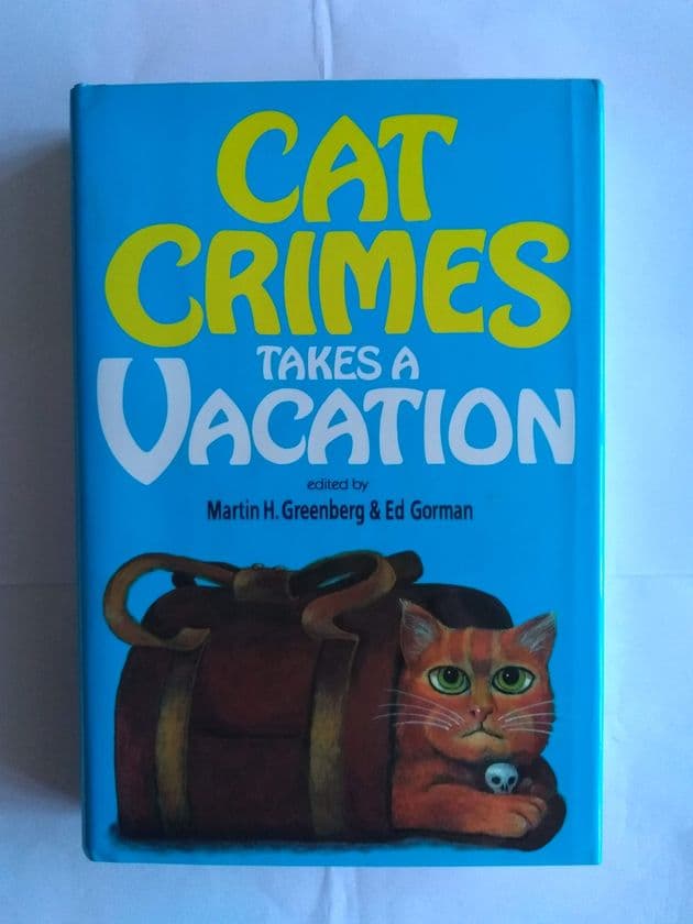 CAT CRIMES TAKES A VACATION edited by M H Greenberg & Ed Gorman (Hardcover)