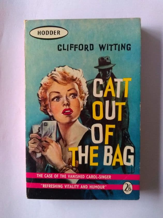 CATT OUT OF THE BAG by Clifford Witting (Paperback)