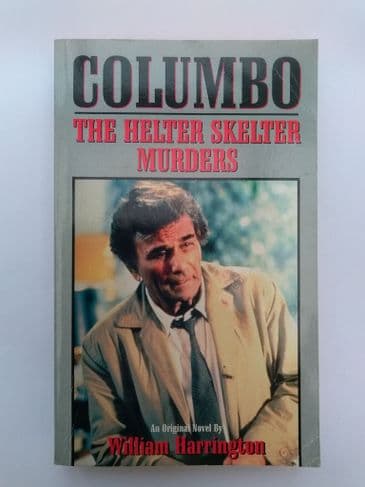 COLUMBO:-THE HELTER SKELTER MURDERS BY WILLIAM HARRINGTON (PAPERBACK)