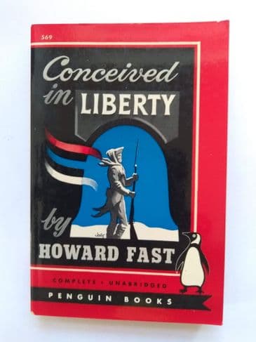 CONCEIVED IN LIBERTY by Howard Fast (PENGUIN NO 569) (Paperback)