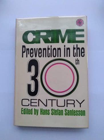 CRIME PREVENTION IN THE 30TH CENTURY edited by Hans Stefan Santesson (Hardcover)