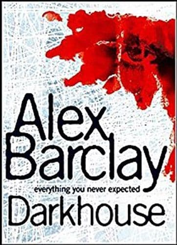 Darkhouse (Hardcover) by Alex Barclay