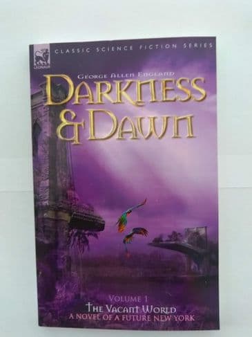 DARKNESS & DAWN VOL 1 THE VACANT WORLD BY GEORGE ALLEN ENGLAND. (PAPERBACK)