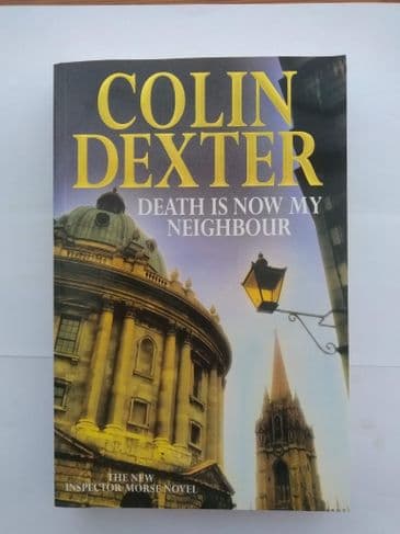 DEATH IS NOW MY NEIGHBOUR BY COLIN DEXTER (PAPERBACK)