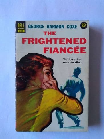 DELL BOOK : THE FRIGHTENED FIANCEE by George Harmon Coxe (No.838) (Paperback)