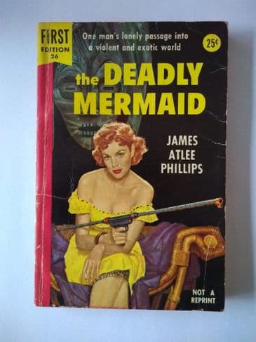 DELL FIRST Edition: THE DEADLY MERMAID by James ATLEE PHILLIPS  (Paperback)