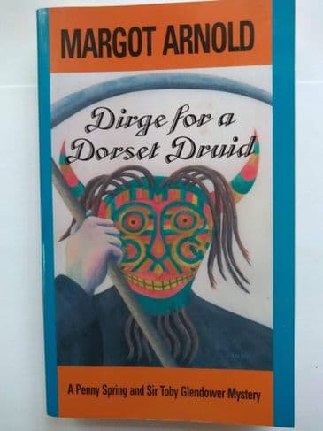 DIRGE FOR A DORSET DRUID BY MARGOT ARNOLD. (PAPERBACK)