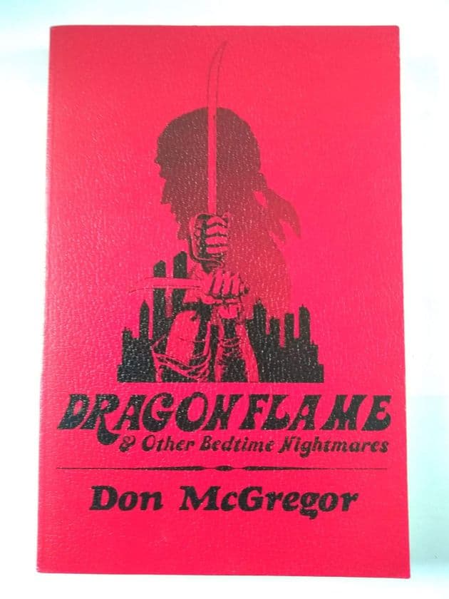 DRAGON FLAME & OTHER BEDTIME NIGHTMARES by DON MCGREGOR (Paperback)
