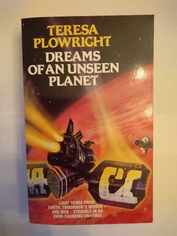 DREAMS OF AN UNSEEN PLANET BY TERESA PLOWRIGHT.  (PAPERBACK)