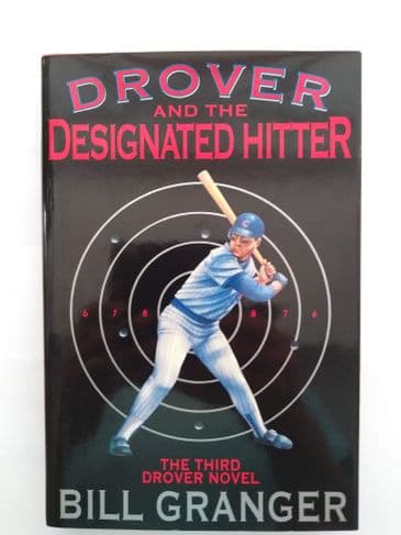 DROVER & THE DESIGNATED HITTER BY BILL GRANGER (HARDBACK)