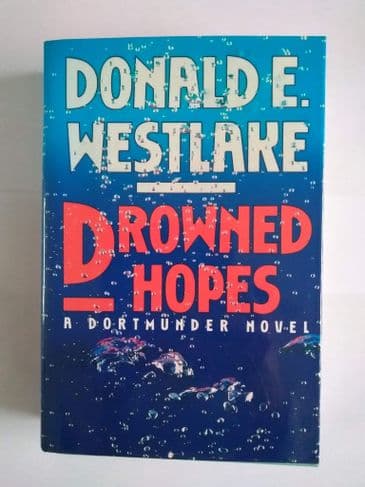 DROWNED HOPES BY DONALD E. WESTLAKE (HARDBACK)