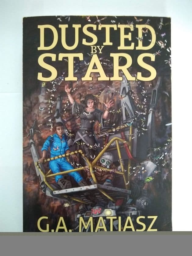DUSTED BY STARS by G A Matiasz, (Paperback)