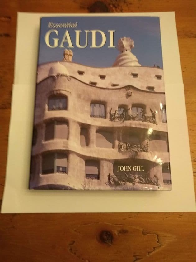 ESSENTIAL GAUDI BY JOHN GILL HARDBACK